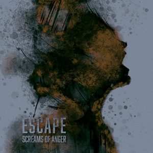 ESCAPE – screams of anger - CHX044